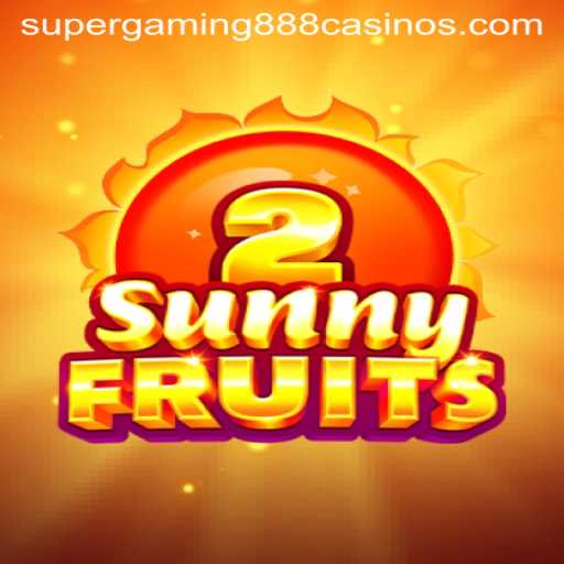 Exploring the Dynamic World of SunnyFruits2: A Top Choice at SuperGaming888