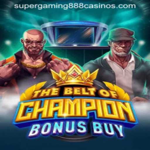 Unveiling TheBeltOfChampionBonusBuy - A New Adventure with SuperGaming888